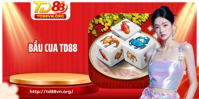 bầu cua TD88