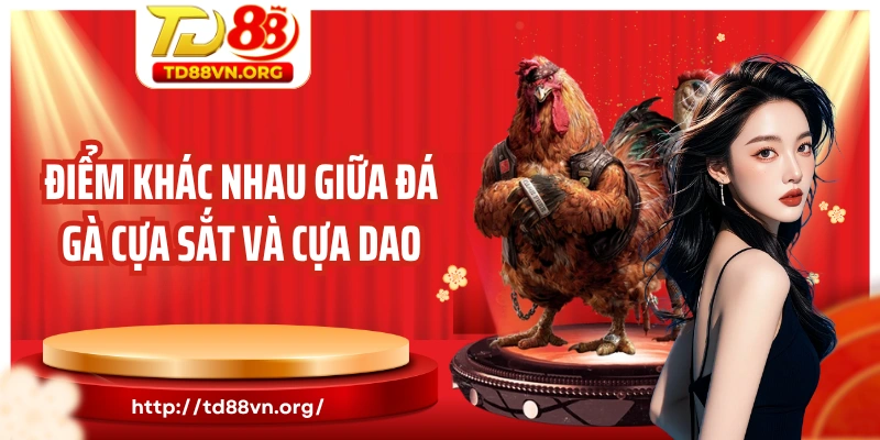 Điểm khác nhau giữa đá gà cựa sắt và cựa dao