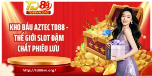 Kho báu Aztec TD88