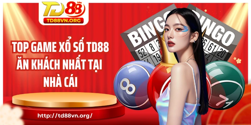 Top game xổ số TD88 ăn khách nhất tại nhà cái